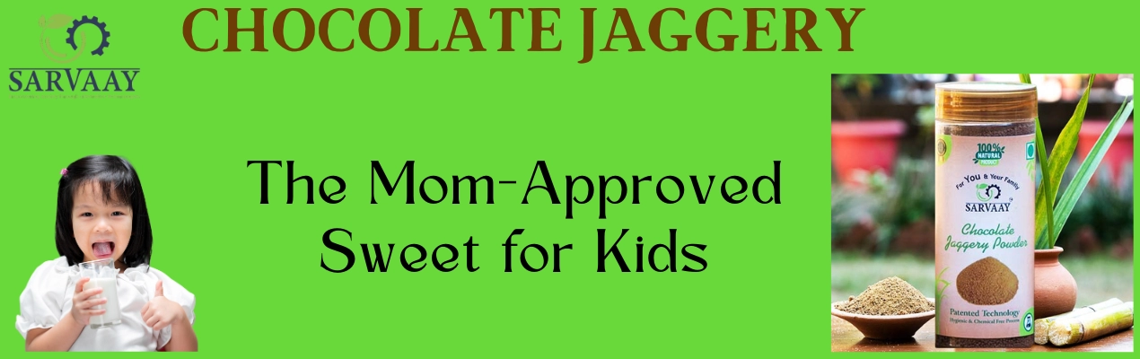 Sarvaay Chocolate Jaggery- The Mom Approved Sweet For kids